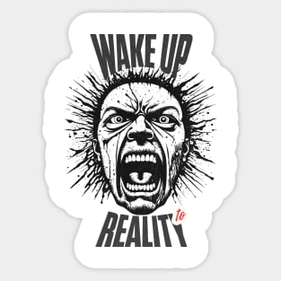 wake up to reality Sticker